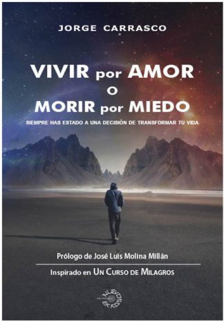 Vivir por amor o morir por miedo