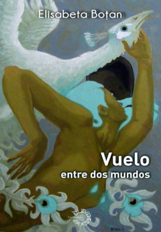 vuelo entre dos mundos-Elisabeta Botan