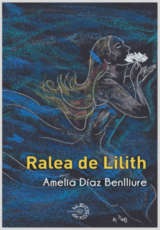 Ralea de Lilith-Amelia Díaz Benlliure