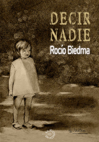 Decir nadie Rocío Biedma